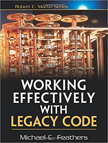 Working Effectively With Legacy Code by Michael Feathers